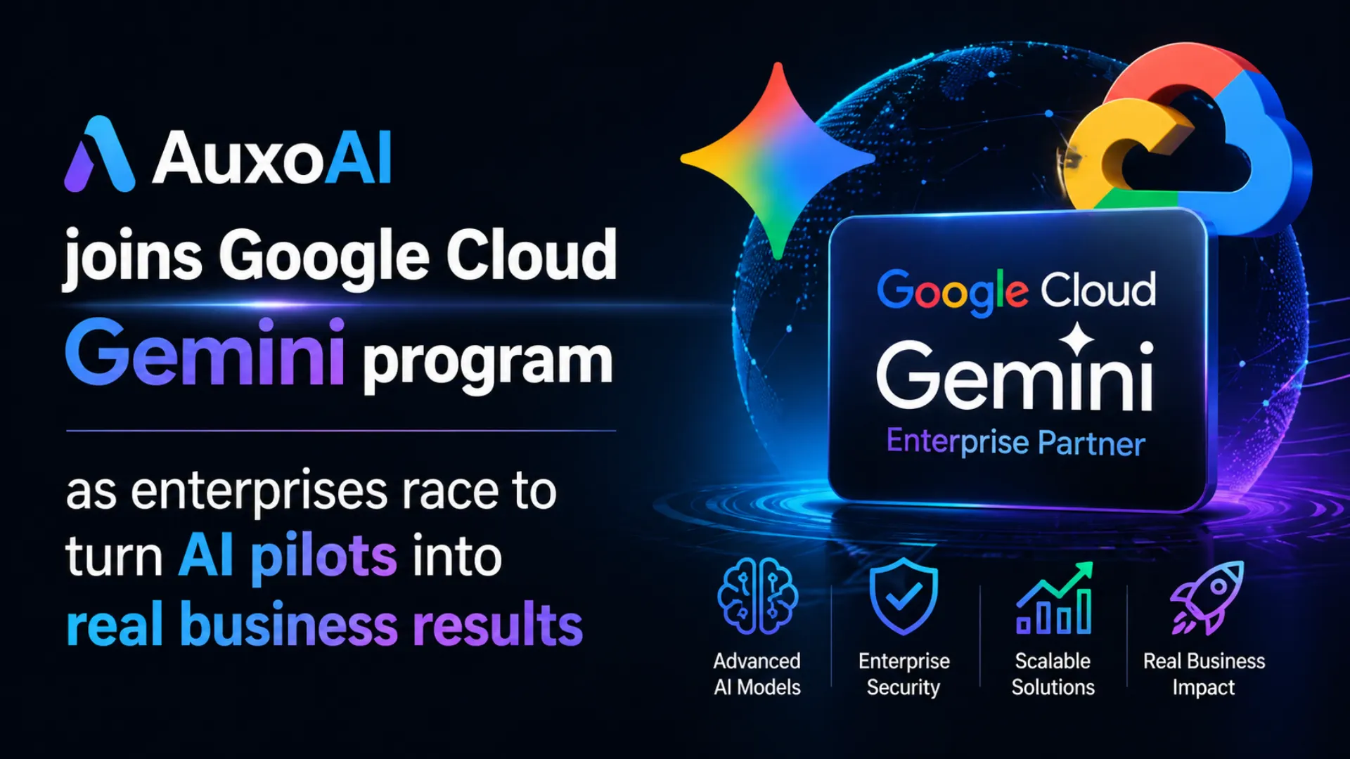 AuxoAI and Google Cloud announce Gemini Enterprise partnership to accelerate secure AI transformation for global businesses