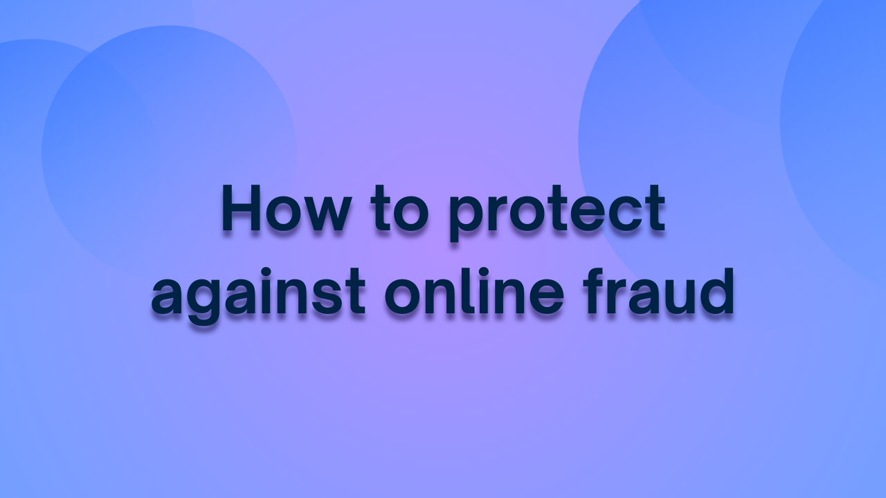 How to protect against online fraud?